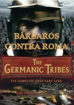 Las Tribus Germanicas: Barbaros Contra Roma