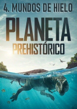 Planeta prehistorico: Mundos de hielo