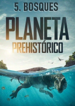 Planeta prehistorico: Bosques