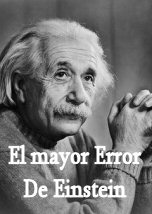 El Mayor Error de Einstein
