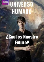 Universo Humano: Cual es Nuestro Futuro