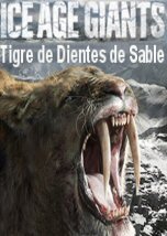 Gigantes de la Edad del Hielo: Tigre de Dientes de Sable