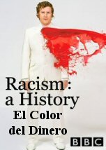 Racismo: Una Historia. El Color del Dinero