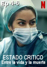 Estado critico: Entre la vida y la muerte Ep 4-6