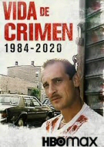 Vida de crimen 1984-2020