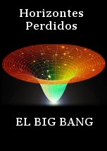 Horizontes Perdidos: El Big Bang