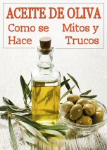 Aceite de Oliva: Como se hace mitos y trucos