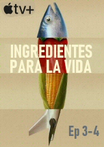 Ingredientes para la vida Ep 3-4