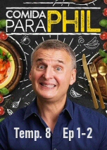 Comida para Phil T8 Ep 1-2