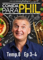 Comida para Phil T8 Ep 3-4