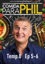 Comida para Phil T8 Ep 5-6