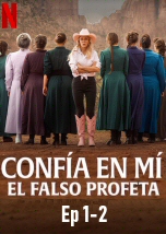 Confia en mi: El falso profeta Ep 1-2