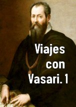Viajes con Vasari 1